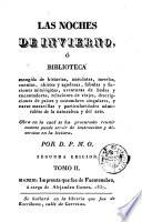 Las Noches de invierno, ó, Biblioteca escogida de historias, anécdotas, novelas, cuentos, chistes y agudezas ...