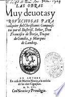 Las Obras muy deustas y prouechosas para qualquier fiel Christiano: compuestas por ... Francisco de Borja