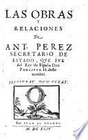 Las Obras y Relaciones De Ant. Perez
