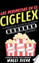Las peripecias en el Cigflex