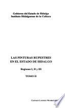Las pinturas rupestres en el Estado de Hidalgo: Regiones I, II y III