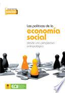 Las políticas de la economía social desde una perspectiva antropológica