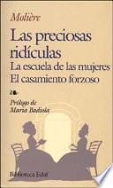 Las preciosas ridículas, La escuela de las mujeres, El casamiento forzoso