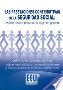 Las prestaciones contributivas de la seguridad social: Análisis teórico-práctico del régimen general