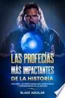 Las Profecías más Impactantes de la Historia
