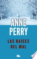 Las raíces del mal (Detective William Monk 10)