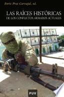 Las raíces históricas de los conflictos armados actuales
