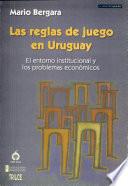Las reglas de juego en Uruguay