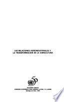 Las relaciones agroindustriales y la transformación de la agricultura