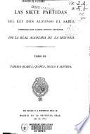 Las Siete Partidas del rey don Alfonso el Sabio, cotejadas con varios códices antiguos por la Real Academia de la Historia