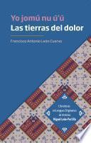 Las tierras del dolor. Yo jomú nu ú'ú