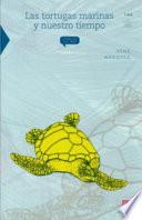 Las tortugas marinas y nuestro tiempo