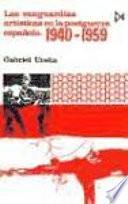 Las vanguardias artísticas en la postguerra española, 1940-1959