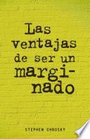 Las ventajas de ser un marginado