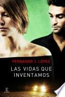 Las vidas que inventamos