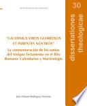 LAUDEMUS VIROS GLORIOSOS ET PARENTES NOSTROS