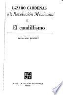 Lázaro Cárdenas y la Revolución Mexicana: El caudillismo