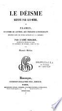 Le Déisme réfuté par lui-même, ou Examen, en forme de lettres, des principes d'incrédulité répandus dans les divers ouvrages de J.-J. Rousseau