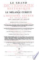 Le Grand Dictionaire Historique Ou Le Mélange Curieux De L'Histoire Sacrée Et Profane
