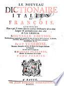 Le nouveau dictionaire italien et françois (françois et italien) ... Nouvelle édition. ... Le tout revû et corrigé ... par C. Placardi