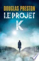 Le projet K