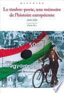 Le timbre-poste, une mémoire de l’histoire européenne