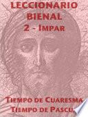 Leccionario Bienal II (Año Impar): Cuaresma-Pascua