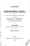 Lecciones de jurisprudencia médica dadas en la Facultad de jurisprudencia de la universidad de Lima