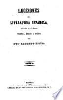Lecciones de literatura Espanola explicadas ...
