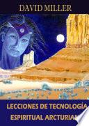Lecciones de Tecnología Espiritual Arcturiana