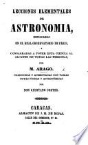 Lecciones elementales de astronomia, esplicadas en el Real Observatorio de Paris ... traducidas y aumentadas con ... notas ... por Don C. Cortes