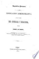 Legislacion administrativa en el ramo de guerra y marina, desde 1823 a 1857