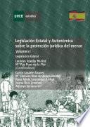 LEGISLACIÓN ESTATAL Y AUTONÓMICA SOBRE LA PROTECCIÓN JURÍDICA DEL MENOR. LEGISLACIÓN ESTATAL