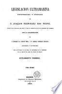 Legislacion ultramarina: -13. Suplemento primero: 10. Gobierno. 11. Fomento. 12. Gracia y justicia. Administracion eclesiástica. 13. Hacienda