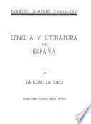Lengua y literatura de España: La edad de oro. 4a. curso. Teatro, lírica, prosa