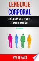 Lenguaje Corporal: Guía Para Analizar El Comportamiento ( Body Language)