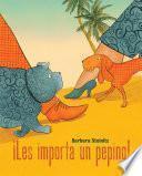 ¡Les importa un pepino! (Who Cares!)