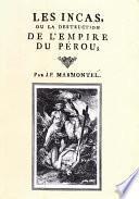 Les Incas ou la destruction de l’empire du Pérou
