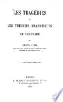Les tragédies et les théories dramatiques de Voltaire