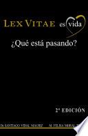 Lex Vitae es Vida ¿Qué está pasando?