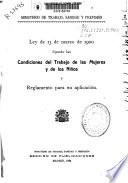 Ley de 13 de marzo de 1900 fijando las condiciones de trabajo de las mujeres y de los niños y reglamento para su aplicación