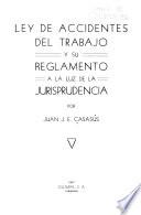 Ley de accidentes del trabajo y su reglamento a la luz de la jurisprudencia