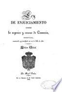 Ley de enjuiciamiento sobre los negocios y causas de comercio, decretada, sancionada y promulgada en 24 de julio de 1830