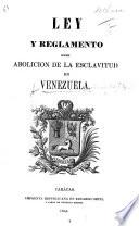 Ley [of 24 Mar., 1854] y reglamento [of 30 Mar., 1854] sobre abolicion de la esclavitud en Venezuela