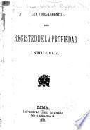 Ley y reglamento del registro de la propiedad inmueble