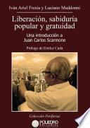 Liberación, sabiduría popular y gratuidad : una introducción a Juan Carlos Scannone
