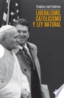 Liberalismo, catolicismo y ley natural