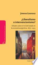 ¿Liberalismo o intervencionismo?