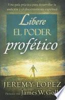 Libere el Poder Profetico