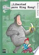 ¡Libertad para King Kong!